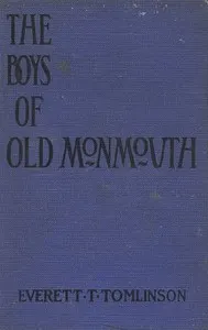 The Boys of Old Monmouth: A Story of Washington's Campaign in New Jersey in 1778