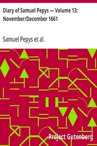 Diary of Samuel Pepys — Volume 13: November/December 1661