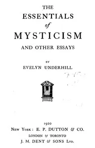 The essentials of mysticism, and other essays