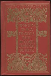 Memoirs of Jean François Paul de Gondi, Cardinal de Retz — Complete