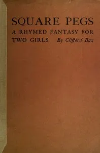 Square Pegs: A Rhymed Fantasy For Two Girls