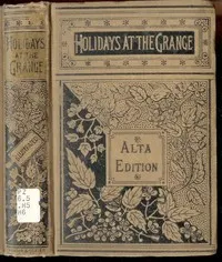 Holidays at the Grange; or, A Week's Delight: Games and Stories for Parlor and Fireside