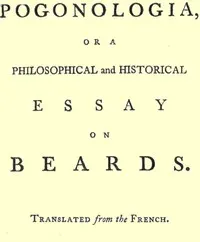 Pogonologia; Or, A Philosophical and Historical Essay on Beards