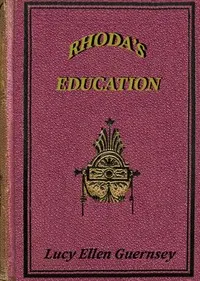 Rhoda's education: or, Too much of a good thing.