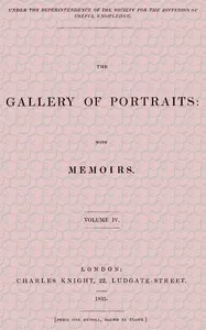 The Gallery of Portraits: with Memoirs. Volume 4 (of 7)