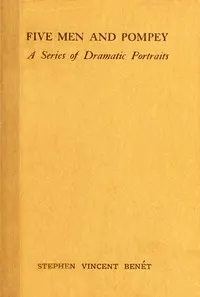 Five Men and Pompey: A Series of Dramatic Portraits