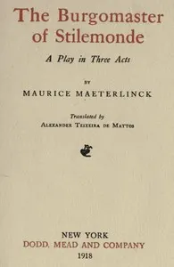 The Burgomaster of Stilemonde: A Play in Three Acts