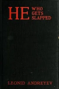He Who Gets Slapped: A Play in Four Acts