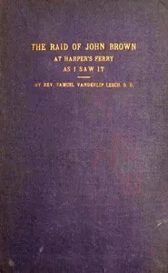The Raid of John Brown at Harper's Ferry as I Saw It