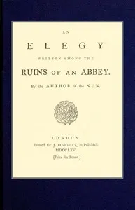 An elegy written among the ruins of an abbey