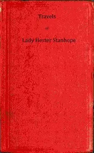 Travels of Lady Hester Stanhope, Volume 1 (of 3)
