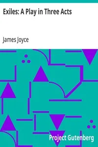 Exiles: A Play in Three Acts