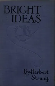 Bright Ideas: A Record of Invention and Misinvention