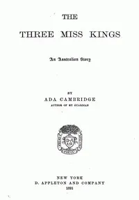 The Three Miss Kings: An Australian Story
