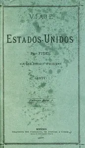 Viaje a los Estados Unidos, Tomo I