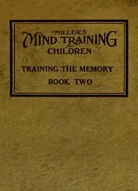 Miller's Mind training for children Book 2 (of 3): A practical training for successful living; Educational games that train the senses