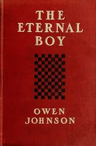 The Eternal Boy: Being the Story of the Prodigious Hickey