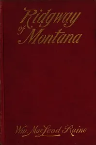 Ridgway of Montana: A story of to-day, in which the hero is also the villain