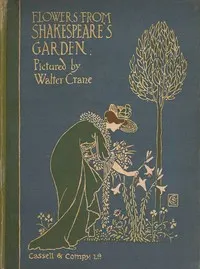 Flowers from Shakespeare's Garden: A Posy from the Plays