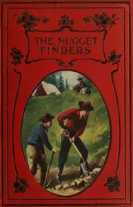 The nugget finders : $b A tale of the gold fields of Australia