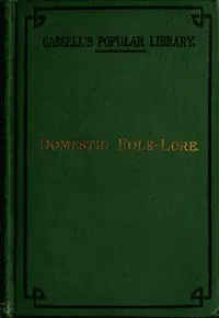 Domestic folk-lore