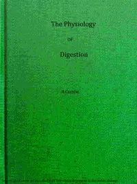 The physiology of digestion considered with relation to the principles of dietetics