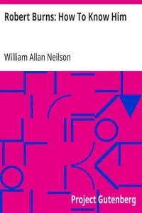 Robert Burns: How To Know Him