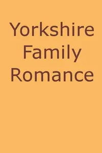 Yorkshire Family Romance