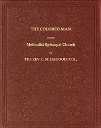 The Colored Man in the Methodist Episcopal Church