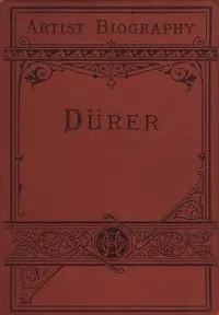 Dürer: Artist-Biographies