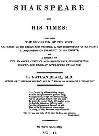 Shakspeare and His Times Vol. 2 of 2: Including the Biography of the Poet; criticisms on his genius and writings; a new chronology of his plays; a disquisition on the on the object of his sonnets; and a history of the manners, customs, and amusements, superstitions, poetry, and elegant literature of his age