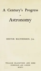 A Century's Progress in Astronomy