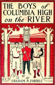 The boys of Columbia High on the river: or, The boat race plot that failed