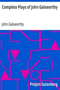 Complete Plays of John Galsworthy
