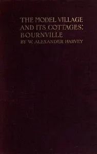 The model village and its cottages: Bournville