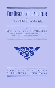The discarded daughter; or, The children of the isle