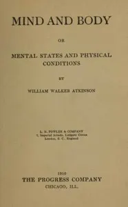 Mind and Body; or, Mental States and Physical Conditions