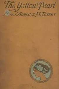 The Yellow Pearl: A Story of the East and the West