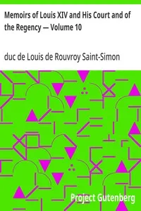 Memoirs of Louis XIV and His Court and of the Regency — Volume 10