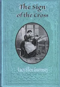 The sign of the cross: or, Edah Champlin