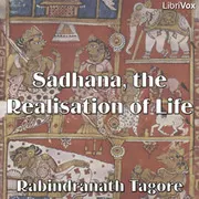 Sadhana, the Realisation of Life