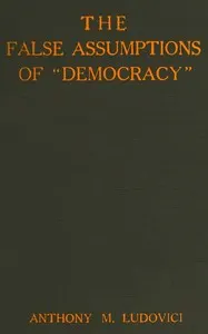 The false assumptions of "democracy"