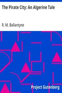 The Pirate City: An Algerine Tale