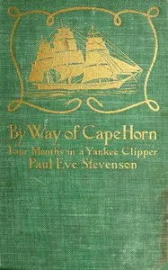 By way of Cape Horn: four months in a Yankee clipper