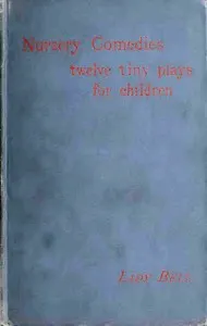 Nursery Comedies: Twelve Tiny Plays for Children