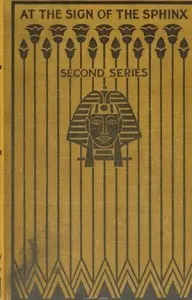 At the Sign of the Sphinx. Second series
