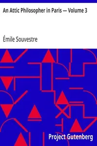 An Attic Philosopher in Paris — Volume 3