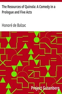 The Resources of Quinola: A Comedy in a Prologue and Five Acts