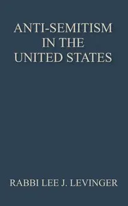 Anti-Semitism in the United States : $b Its history and causes
