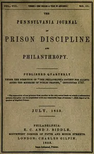 The Pennsylvania Journal of prison discipline and philanthropy (Vol. VIII, No. III, July 1853)